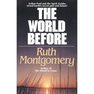 The World Before: Arthur Ford and the Spirit Guides Reveal Earth's Secret Past a